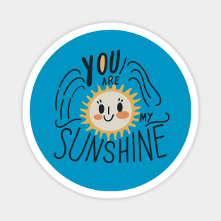 You are my sunshine Magnet